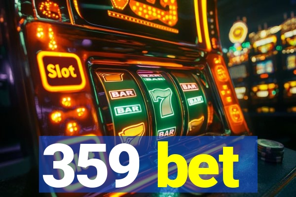 359 bet